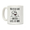 You Otter Have Another Glass of Wine White Print Coffee Mug
