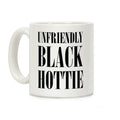 Unfriendly Black Hottie Coffee Mug