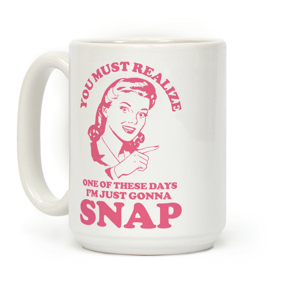I'm Just Gonna Snap Coffee Mug