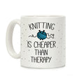 Knitting Is Cheaper Than Therapy Coffee Mug