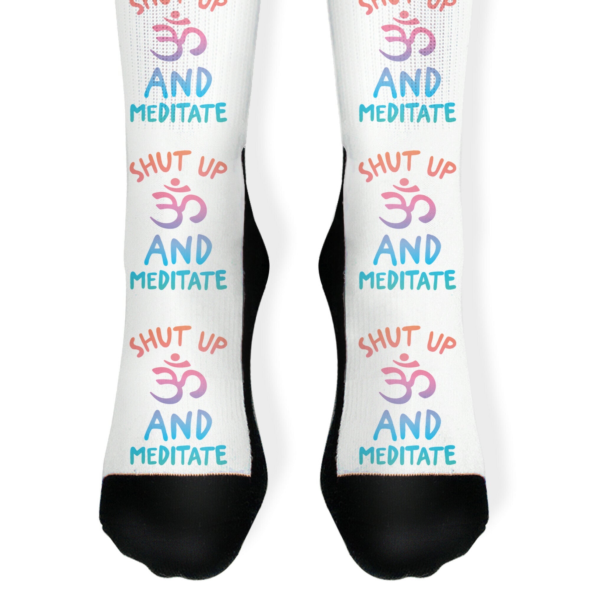 Shut Up And Meditate Socks