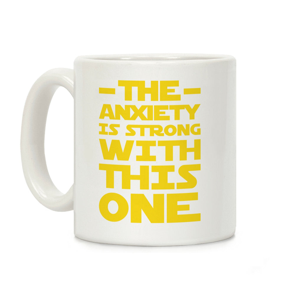 The Anxiety Is Strong With This One Coffee Mug