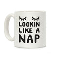 Lookin Like A Nap Coffee Mug