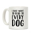 I Just Want To Read To Every Dog Coffee Mug