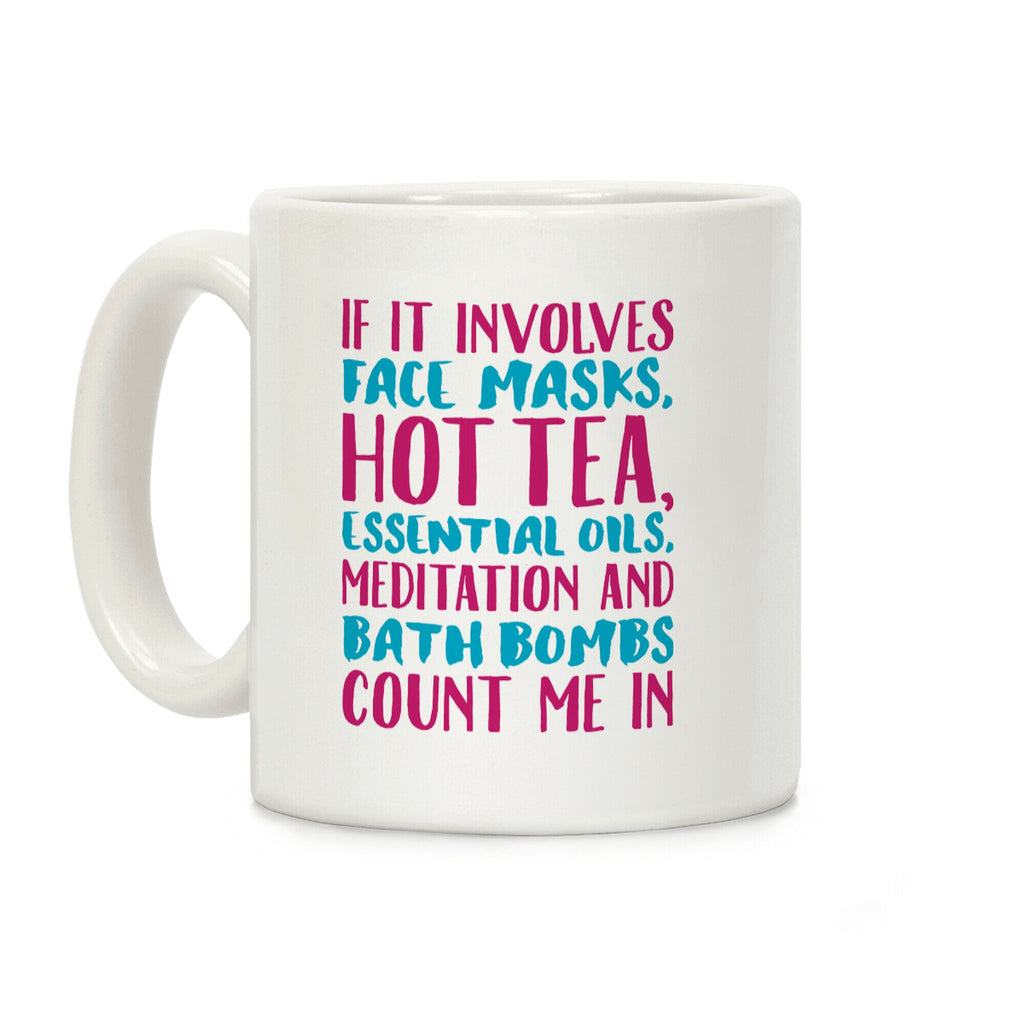 If It involves Self-Care Count Me In White Print Coffee Mug