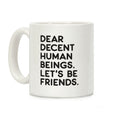Dear Decent Human Beings Coffee Mug