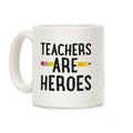 Teachers Are Heroes Coffee Mug