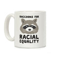 Raccoons For Racial Equality Coffee Mug