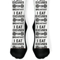 I Eat Excuses For Breakfasts Socks