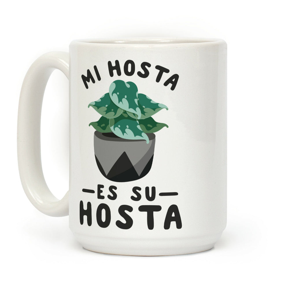 Mi Hosta Es Su Hosta Coffee Mug