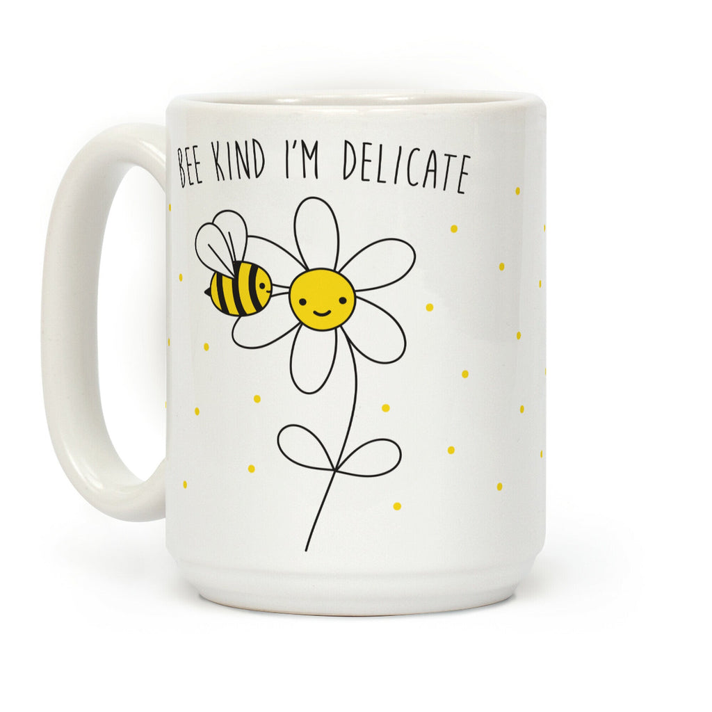 Bee Kind I'm Delicate Coffee Mug