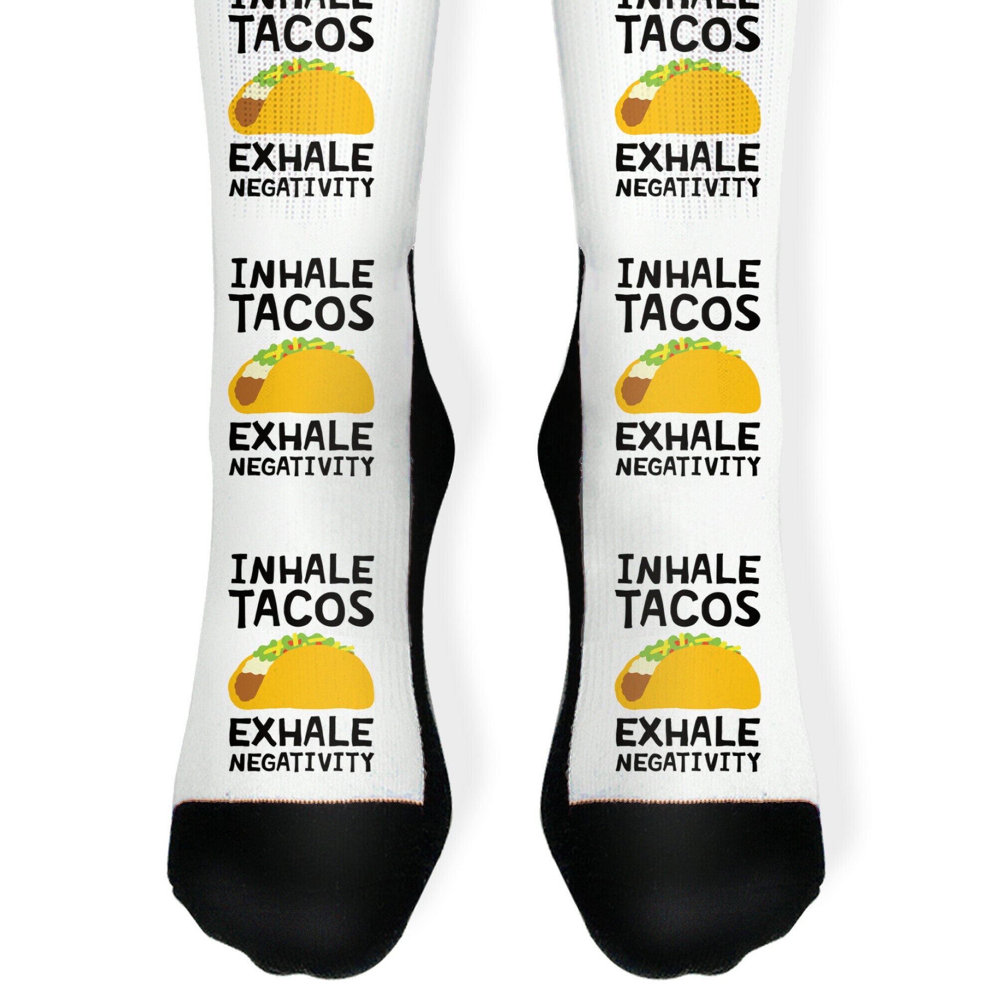 Inhale Tacos Exhale Negativity Socks