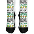 I Can't Please Everyone I'm Not An Avocado Socks