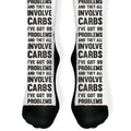 I've Got 99 Problems And They All Involve Carbs Socks