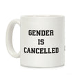 Gender Is Cancelled Coffee Mug