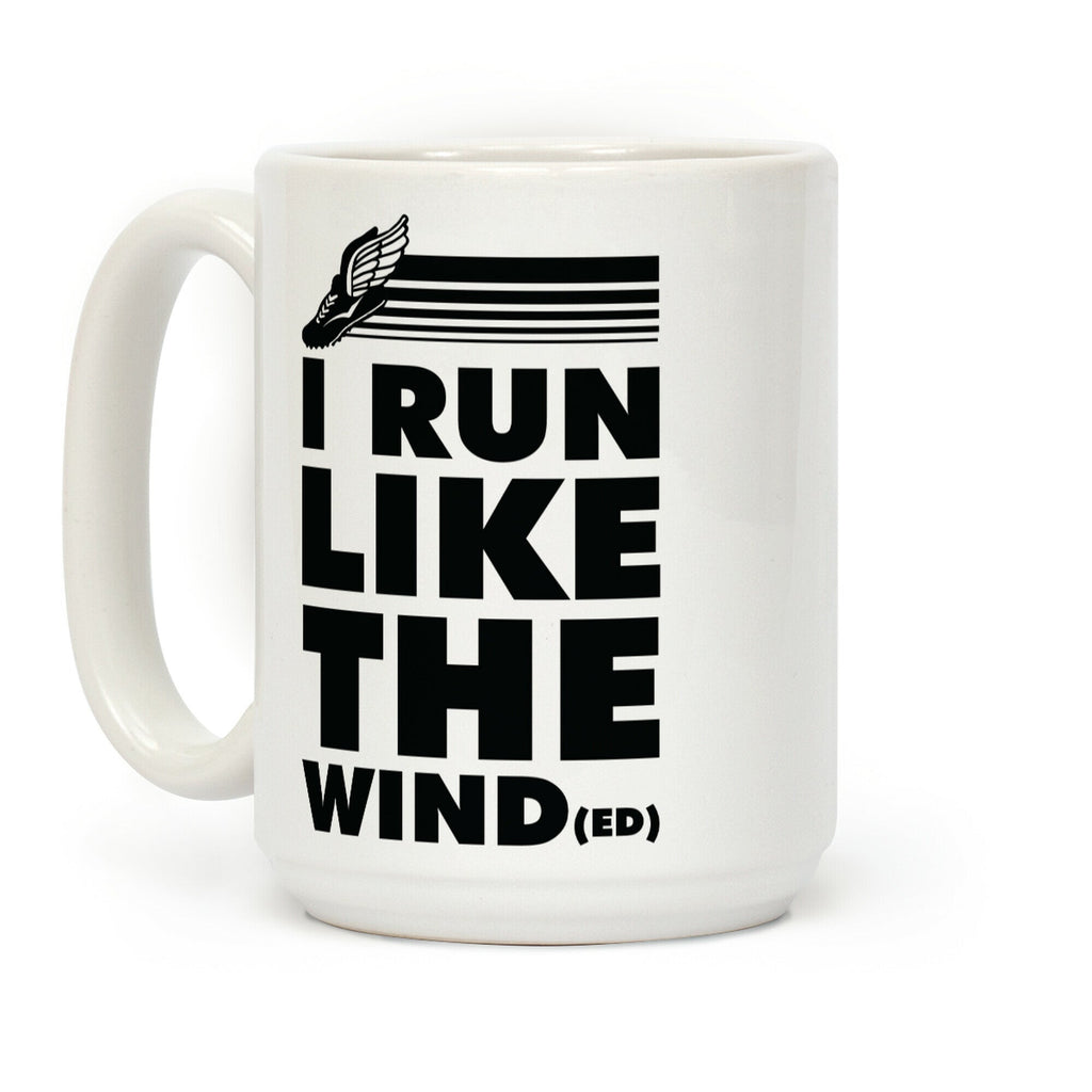 I Run Like the Winded Coffee Mug