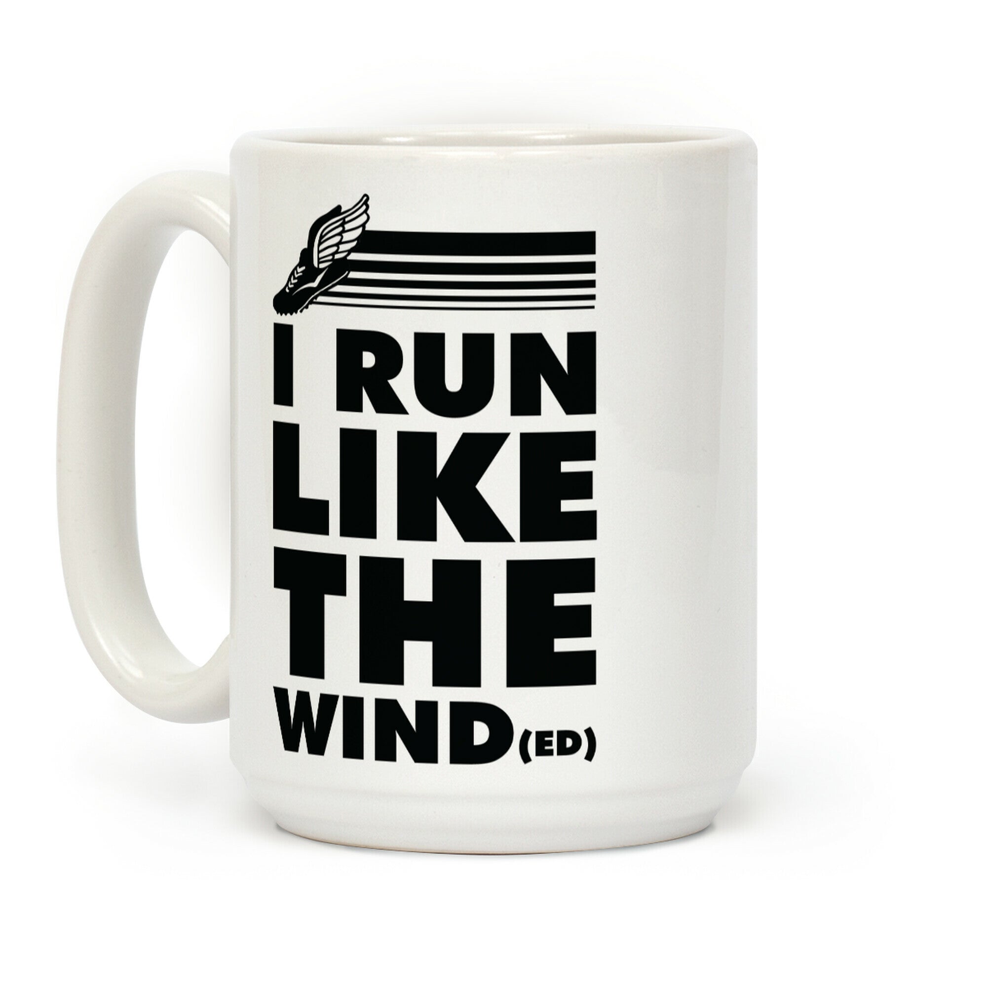 I Run Like the Winded Coffee Mug