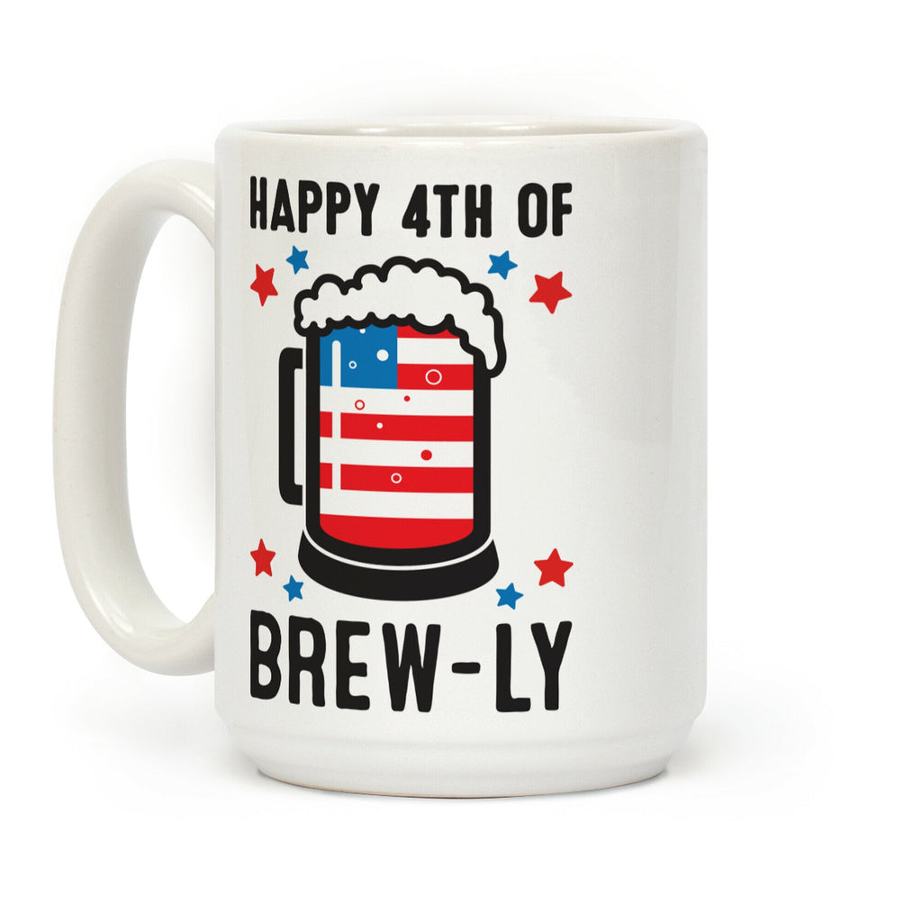 Happy 4th of Brew-ly Coffee Mug