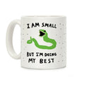 I Am Small But I'm Doing My Best Coffee Mug