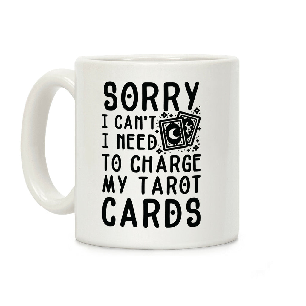 Sorry I Can't I Need to Charge my Tarot Cards Coffee Mug