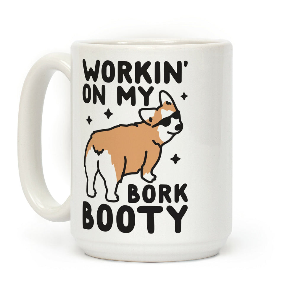 Workin' On My Bork Booty Corgi Coffee Mug
