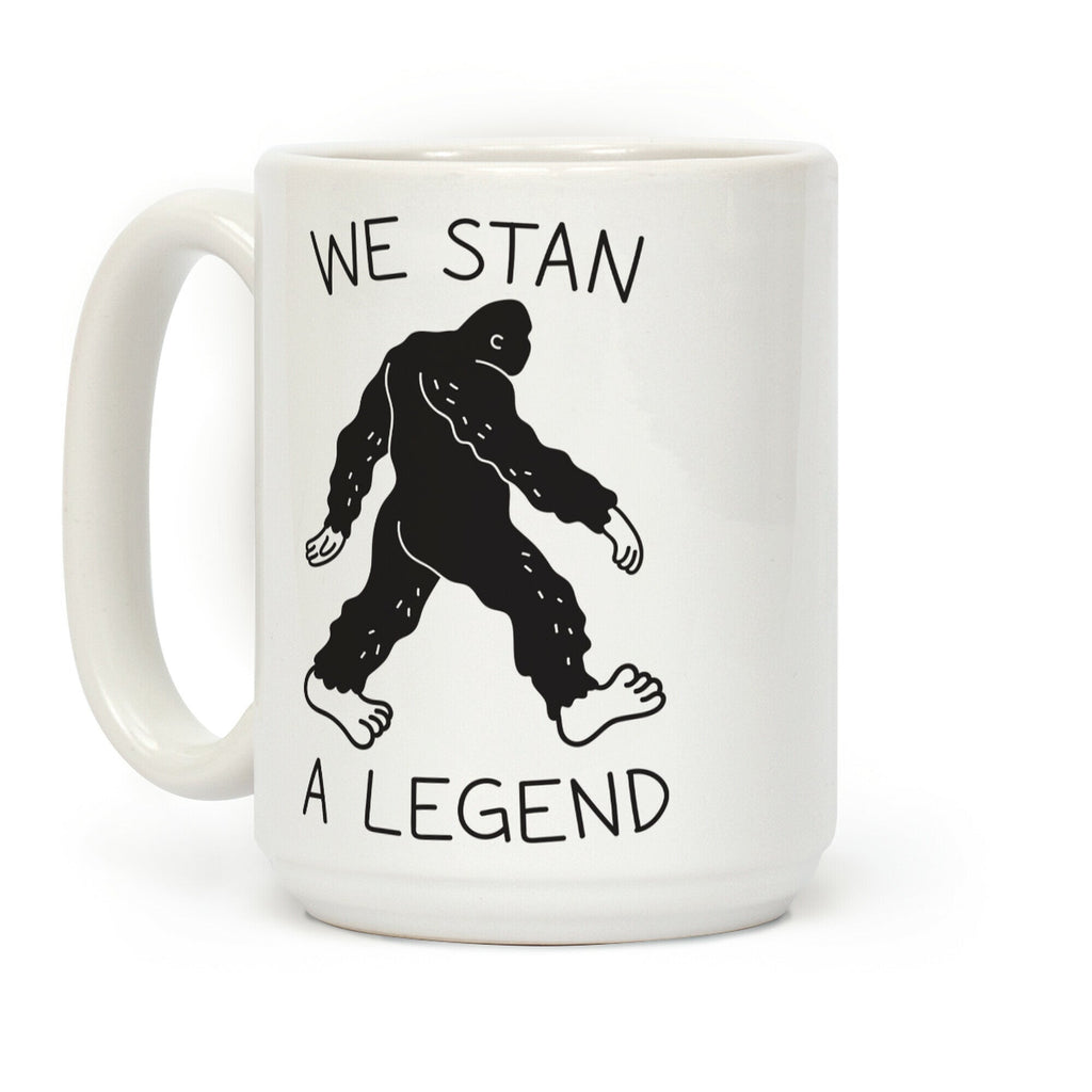 We Stan A Legend Bigfoot Coffee Mug
