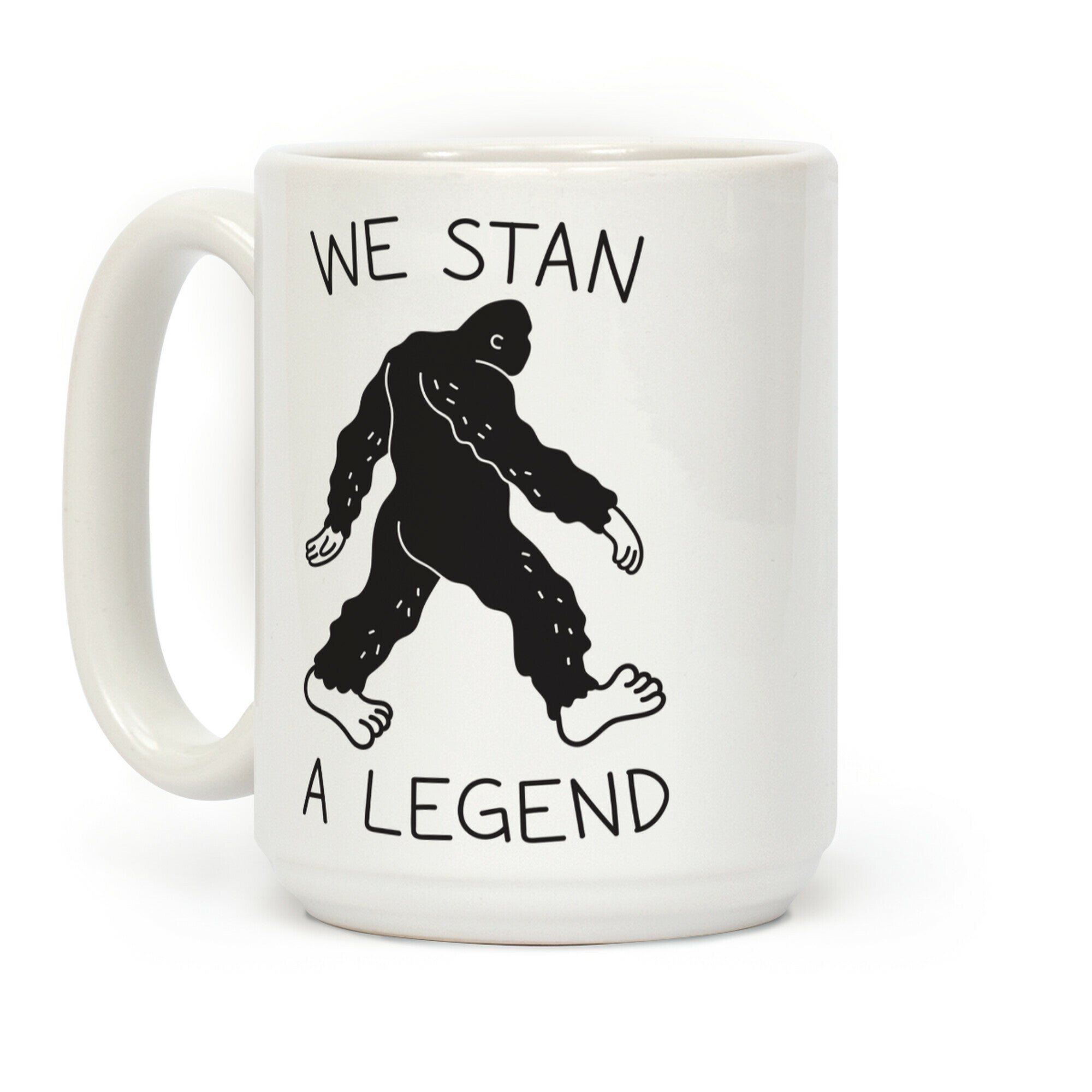 We Stan A Legend Bigfoot Coffee Mug