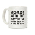 Socialist With The Mostialist Coffee Mug
