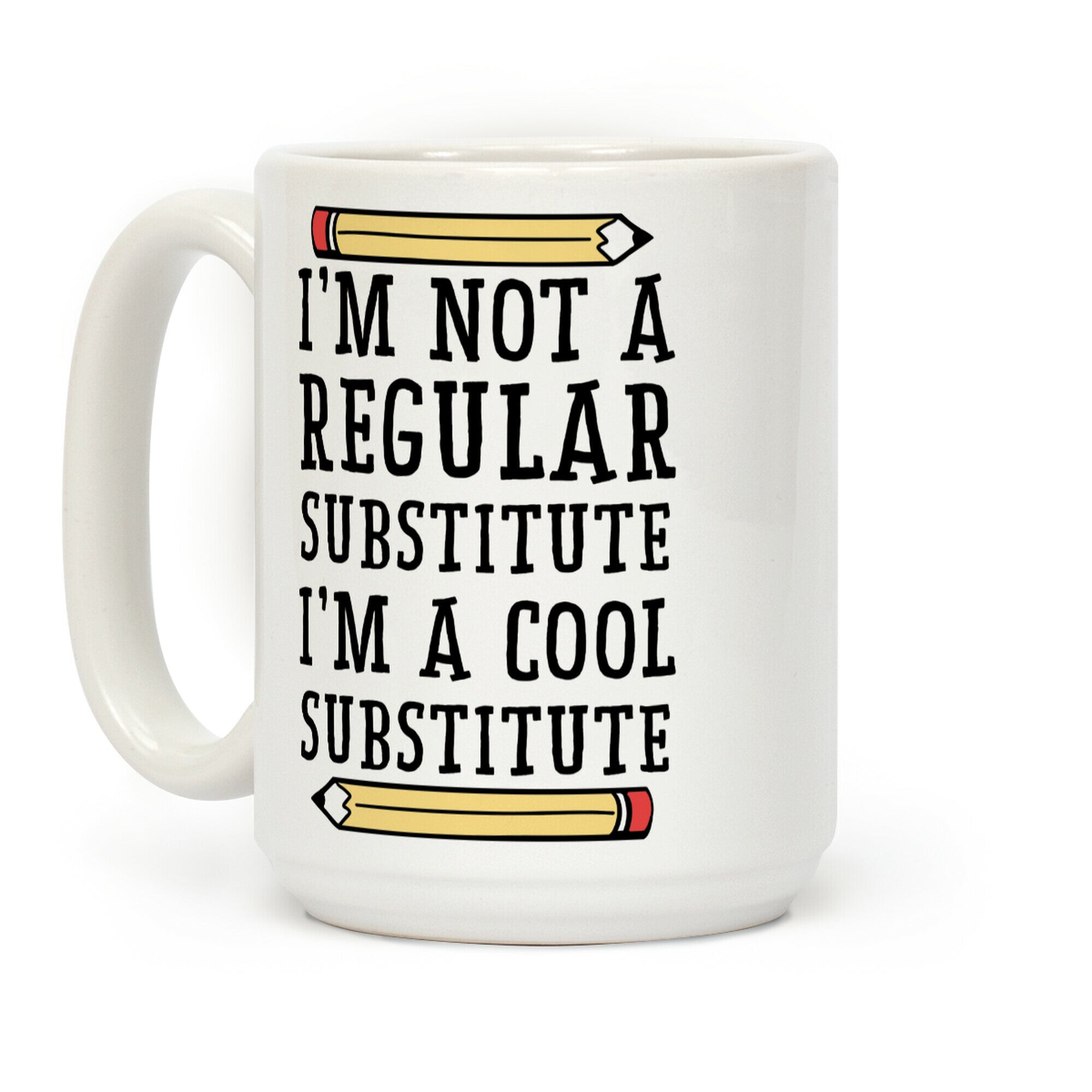 I'm Not a Regular Substitute, I'm a Cool Substitute  Coffee Mug