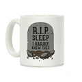 R.I.P. sleep Coffee Mug
