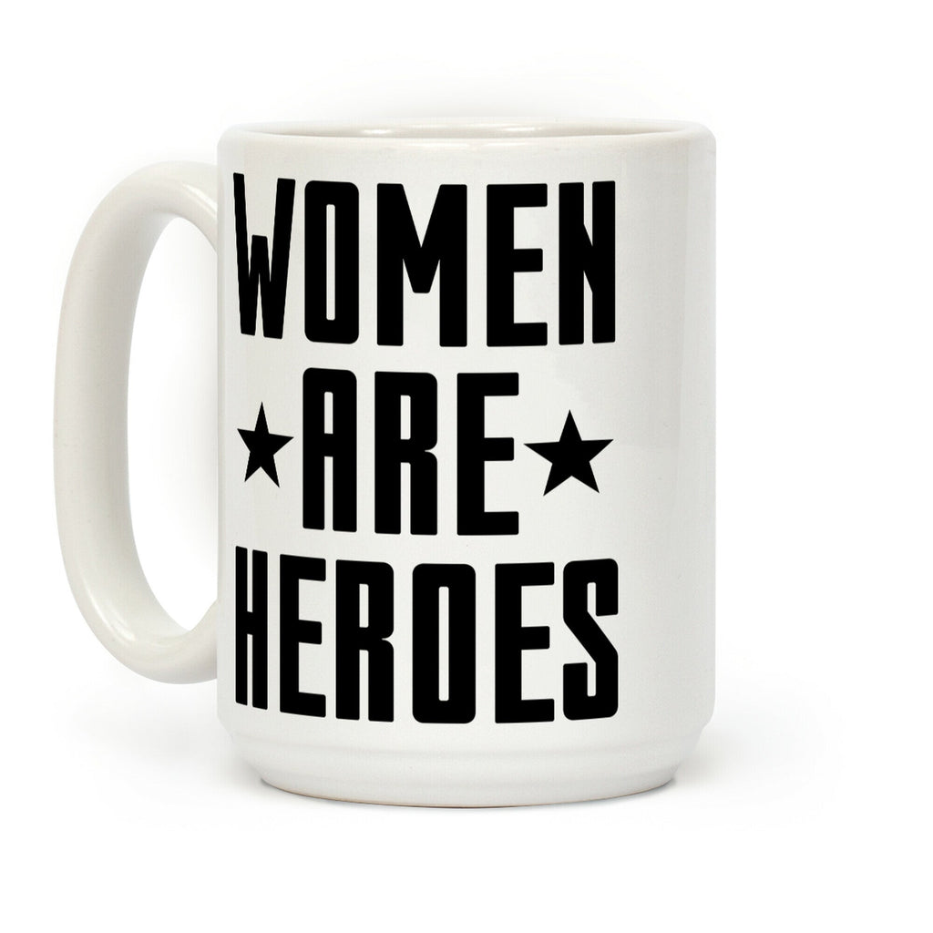 Women Are Heroes Coffee Mug