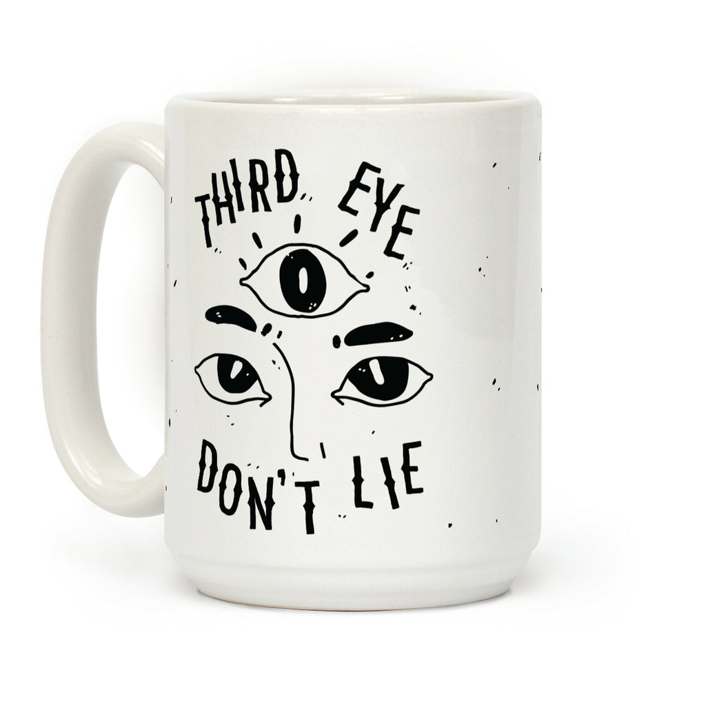 Third Eye Don't Lie Coffee Mug