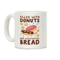 Filled with Donuts and Existential Bread Coffee Mug