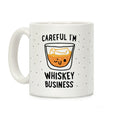 Careful I'm Whiskey Business Coffee Mug