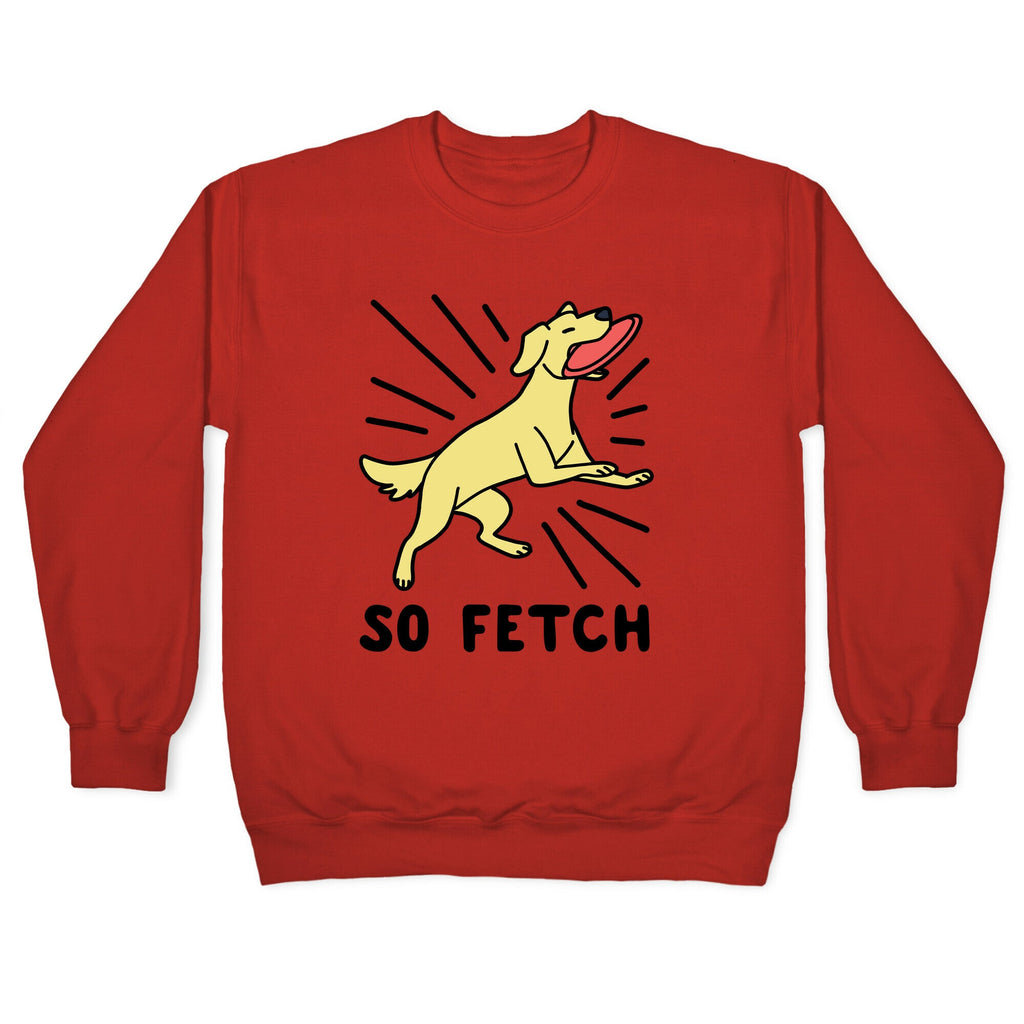 So Fetch - Dog Crewneck Sweatshirt