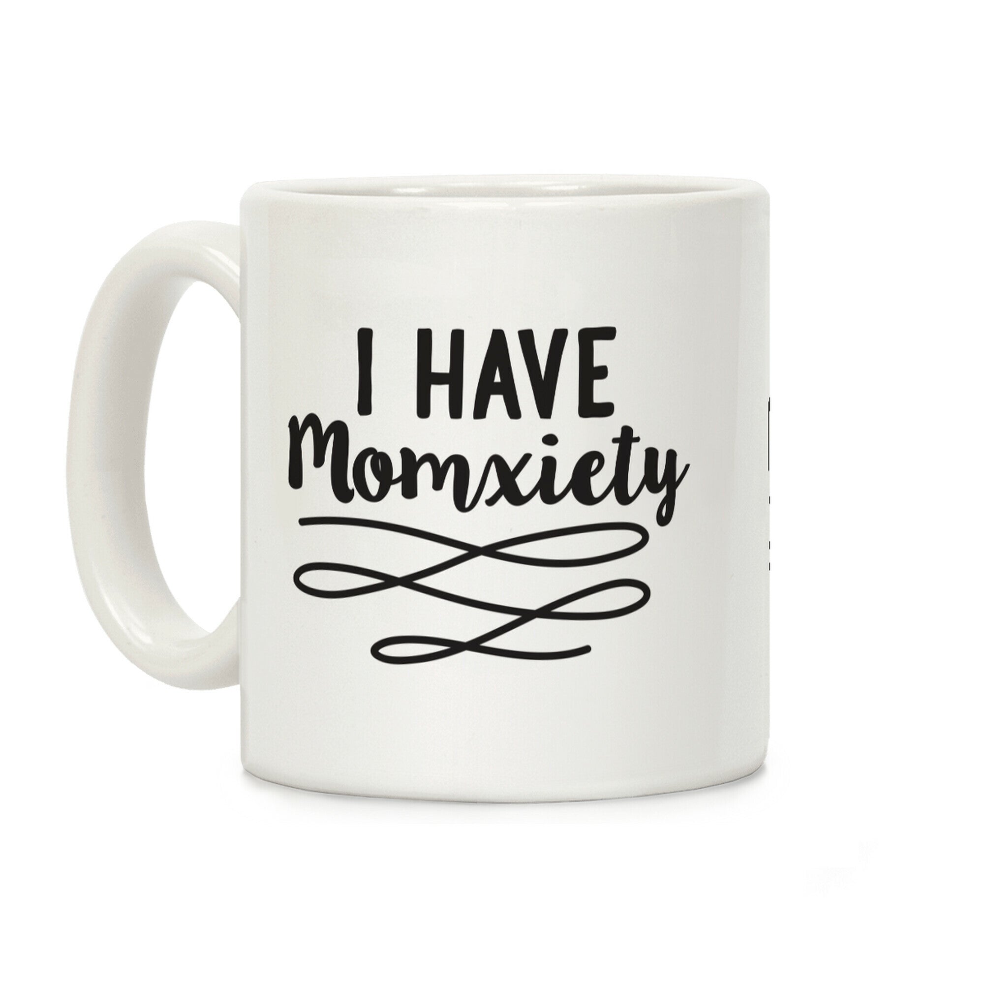 I Have Momxiety Coffee Mug