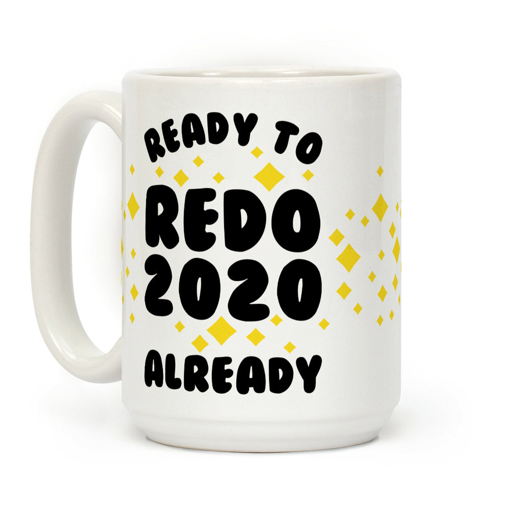Ready to Redo 2020 Already Coffee Mug