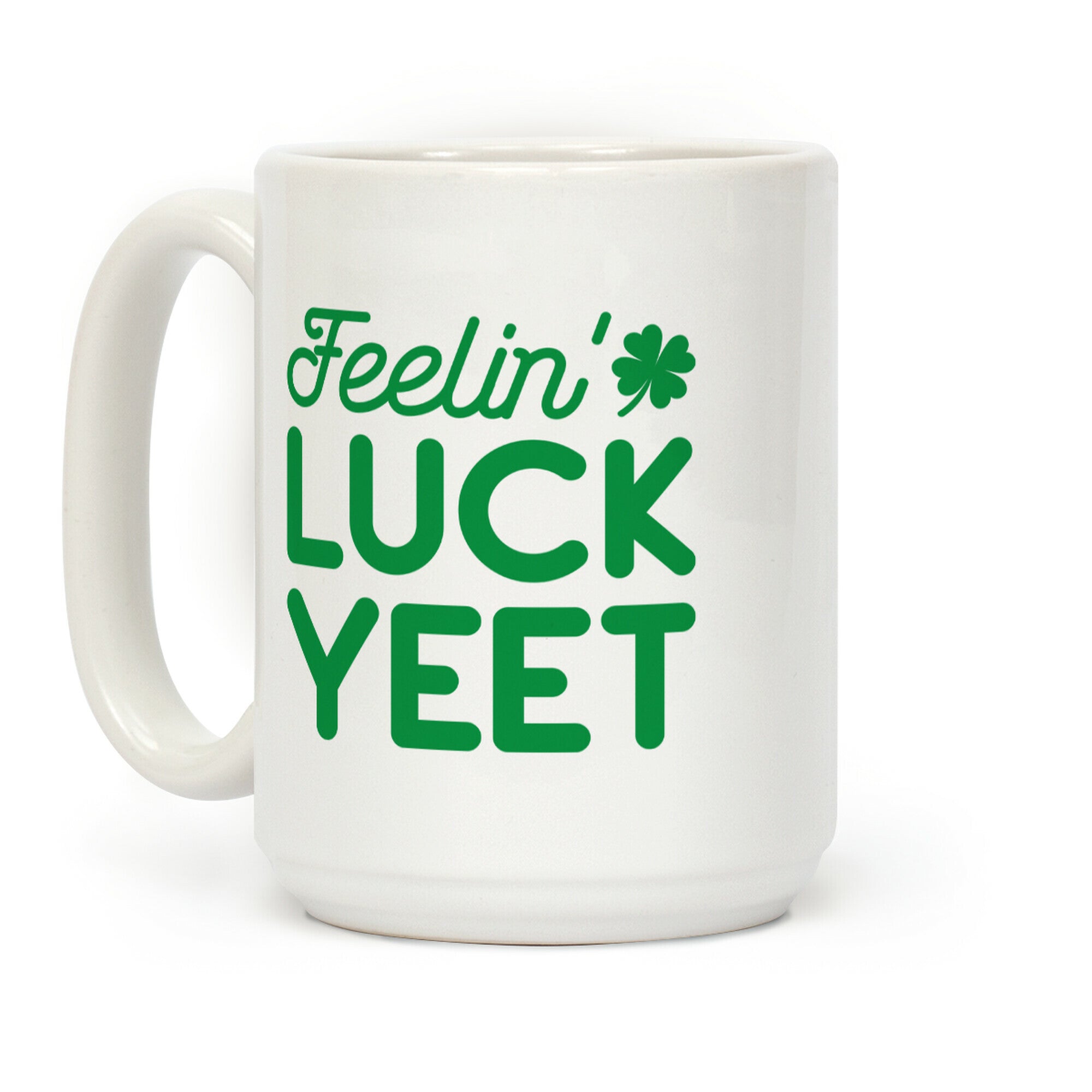 Feelin' LuckYEET St. Patrick's Day Coffee Mug