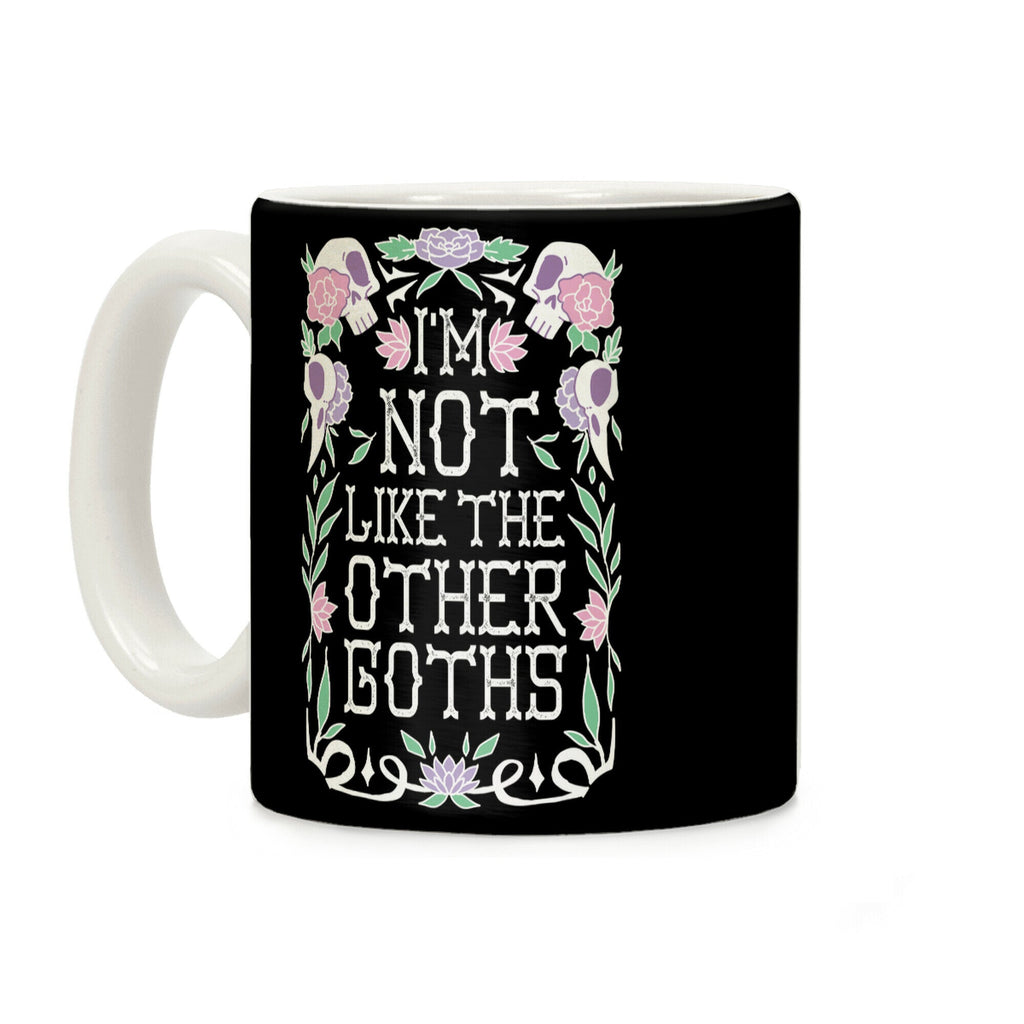 I'm Not Like The Other Goths Coffee Mug