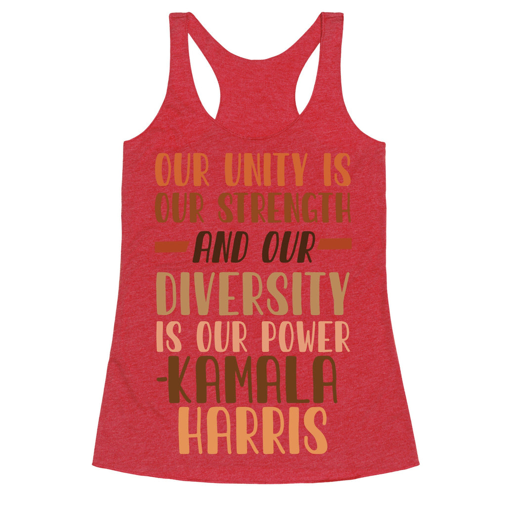 Our Unity is Our Strength And Our Diversity is Our Power Kamala Racerback Tank