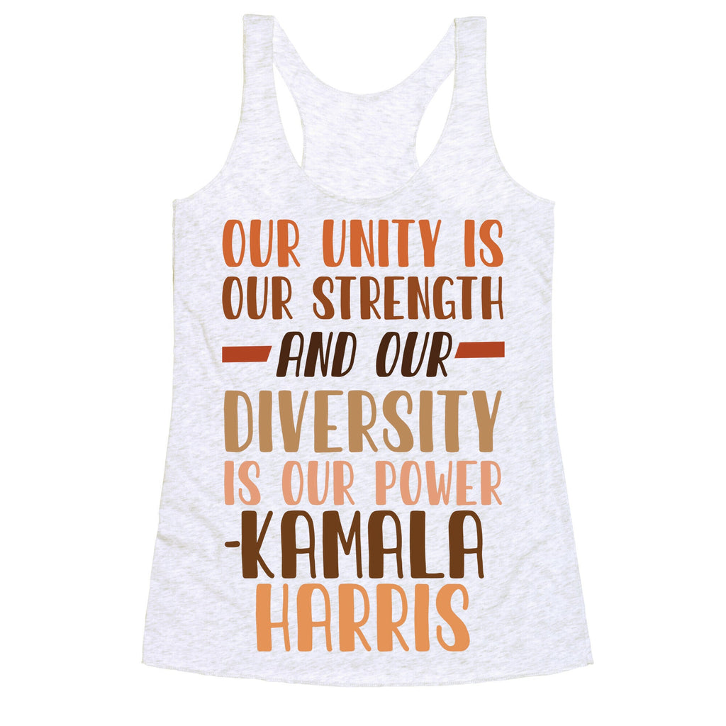 Our Unity is Our Strength And Our Diversity is Our Power Kamala Racerback Tank