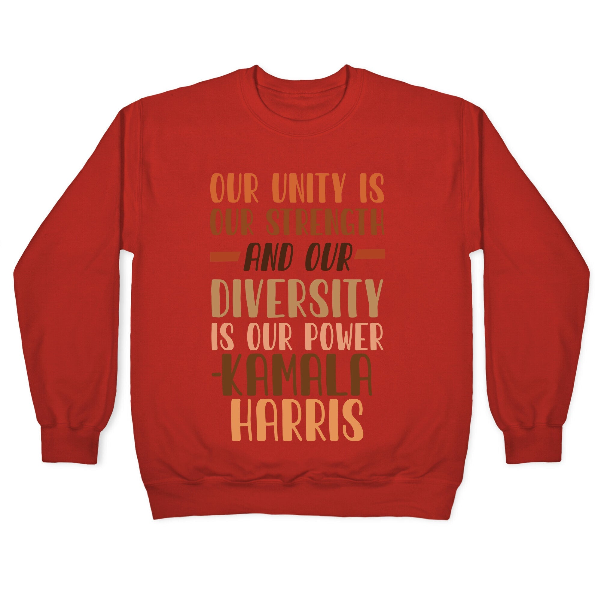 Our Unity is Our Strength And Our Diversity is Our Power Kamala Crewneck Sweatshirt