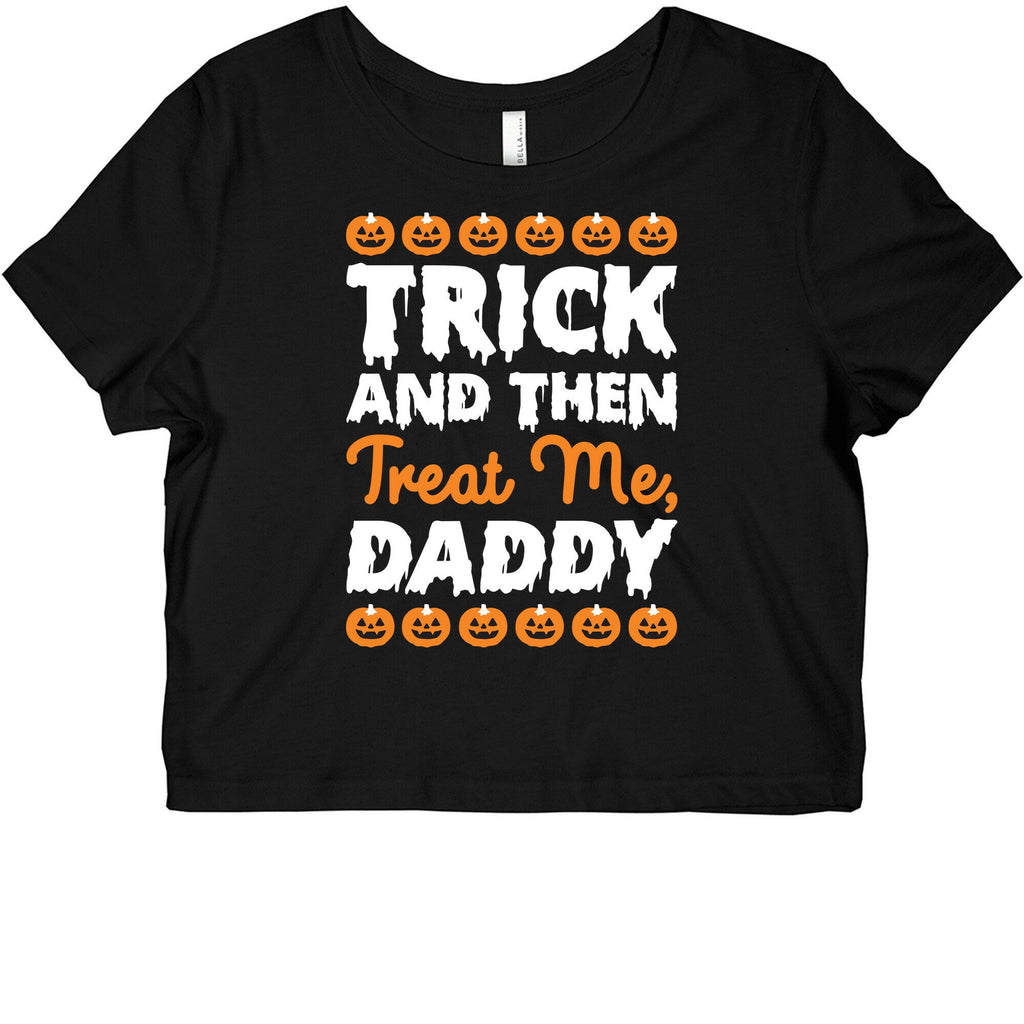 Trick And Then Treat Me, Daddy Graphic Baby Tee