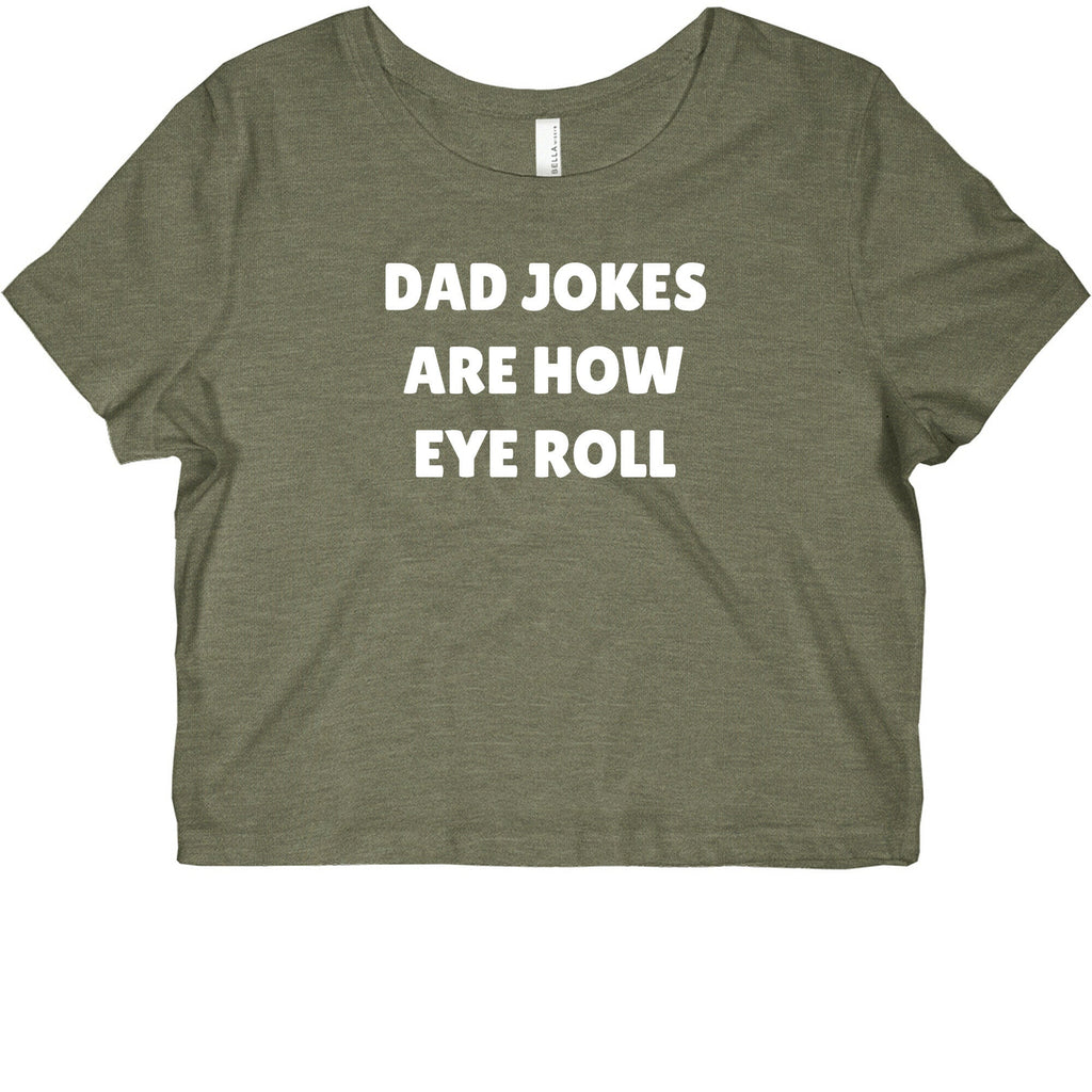 Dad Jokes Are How Eye Roll Graphic Baby Tee