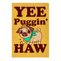 Yee Puggin' Haw Garden Flag