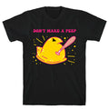 Don't Make A Peep  T-Shirt
