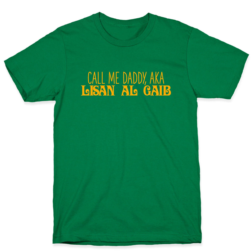 Call Me Daddy, AKA Lisan Al Gaib T-Shirt