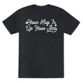 Your Hug is Up Your Ass Triblend Tee