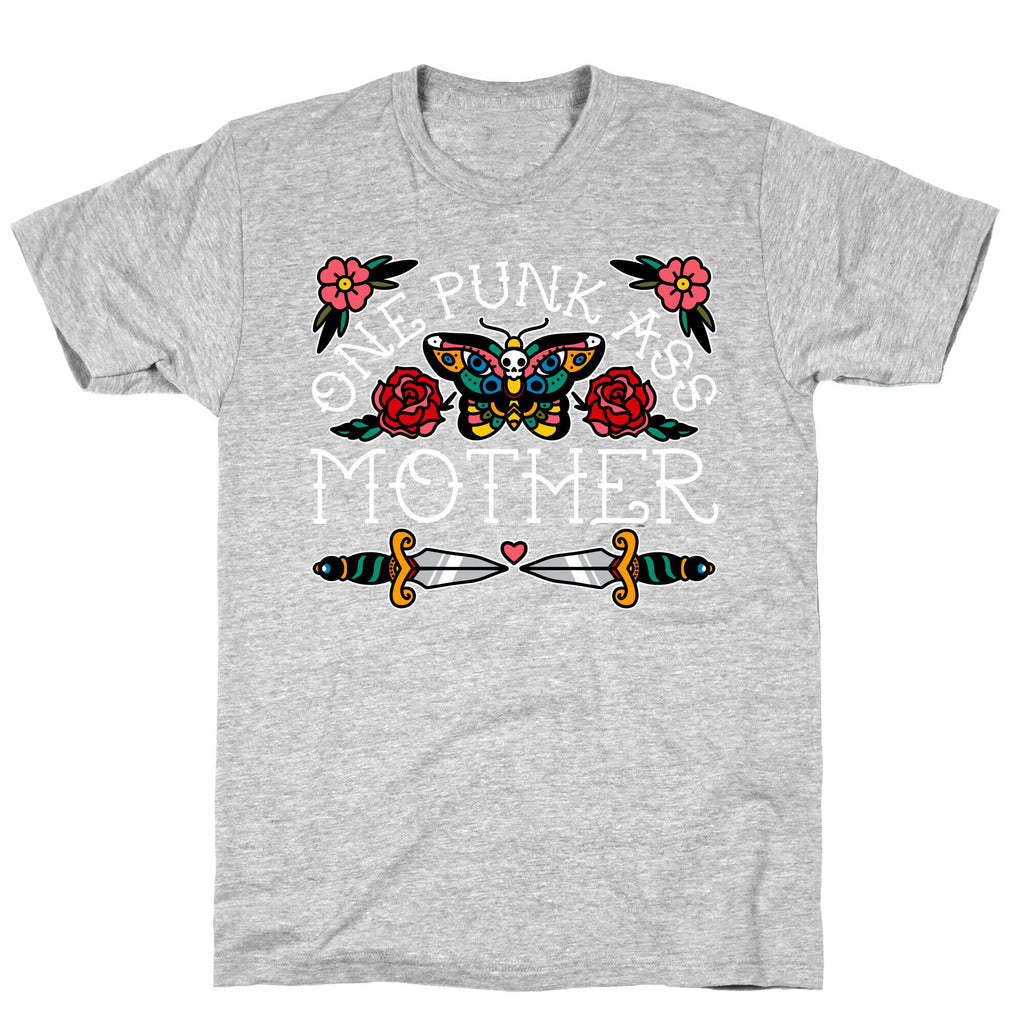 One Punk Ass Mother T-Shirt