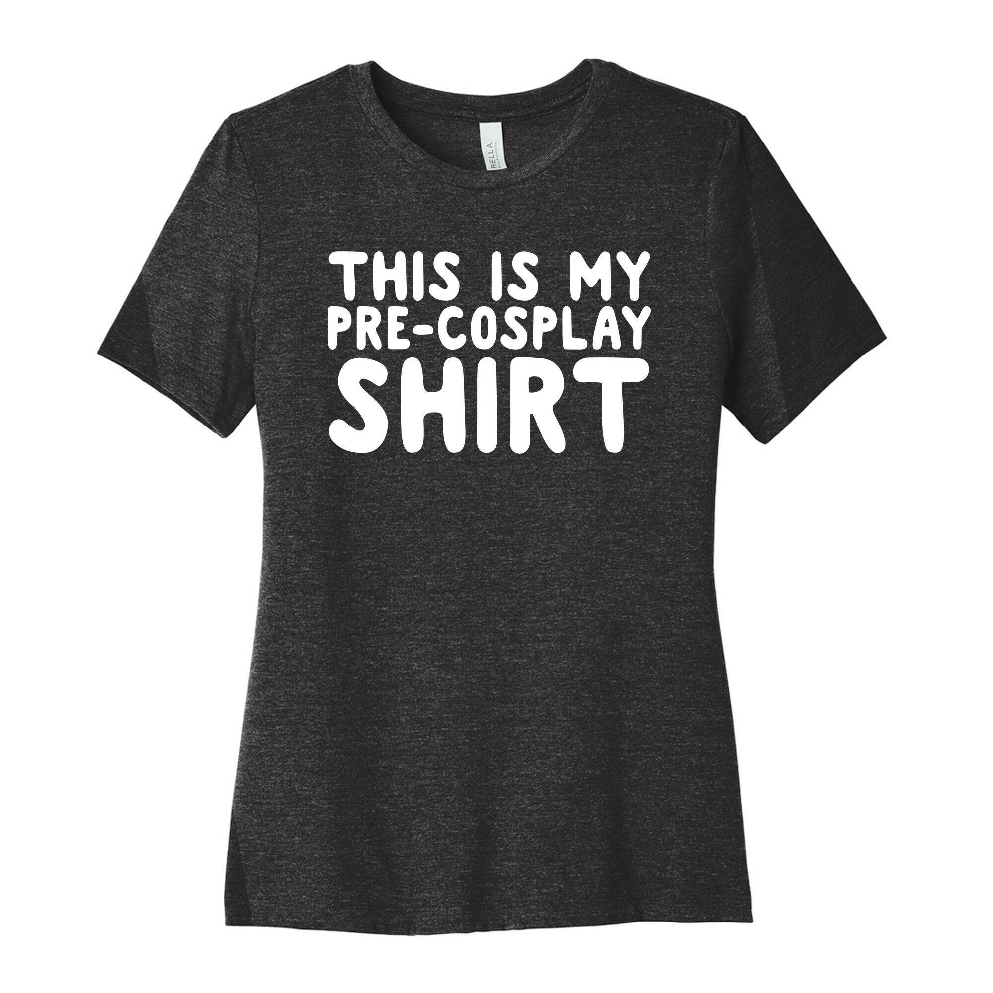 This Is My Pre-Cosplay Shirt Womens Cotton Tee
